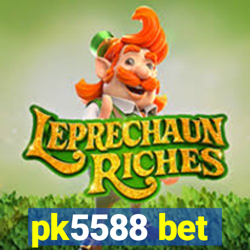 pk5588 bet